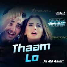 thaam lo|THAAM LO LYRICS .